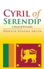 Image for Cyril of Serendip: A Novel of Sri Lanka