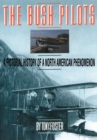 Image for Bush Pilots: A Pictorial History of a North American Phenomena