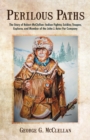 Image for Perilous Paths : The Story of Robert McClellan: Indian Fighter, Soldier, Trapper, Explorer, and Member of the John J. Astor Fur Company