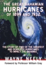 Image for Great Bahamian Hurricanes of 1899 and 1932: The Story of Two of the Greatest and Deadliest Hurricanes to Impact the Bahamas