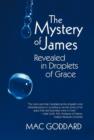Image for The Mystery of James Revealed in Droplets of Grace