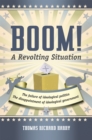 Image for Boom! a Revolting Situation: The Failure of Ideological Politics and the Disappointment of Ideological Government