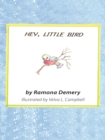 Image for Hey, Little Bird: Verses for Children.