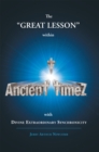 Image for Ancient Timez: The Great Lesson Within Ancient Timez with Divine  Extraordinary Synchronicity