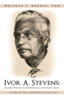 Image for Ivor A. Stevens: Soldier, Politician, Businessman, and Family Man: The Man, His Times, and the Politics of St. Kitts-Nevis