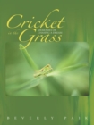 Image for Cricket in the Grass: Memories of Chasing a Dream