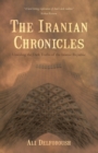 Image for Iranian Chronicles: Unveiling the Dark Truths of the Islamic Republic