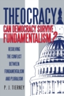 Image for Theocracy: Can Democracy Survive Fundamentalism?: Resolving the Conflict Between Fundamentalism and Pluralism