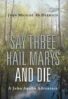 Image for Say Three Hail Marys and Die : A John Austin Adventure