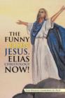 Image for The Funny Risen Jesus. Elias Christology Now! : The Funny Risen Jesus. Elias Christology Now!
