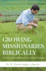 Image for Growing Missionaries Biblically: A Fresh Look at Missions in an African Context