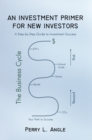 Image for Investment Primer for New Investors: A Step-By-Step Guide to Investment Success