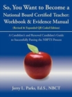 Image for So, You Want to Become a National Board Certified Teacher : Workbook &amp; Evidence Manual