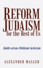 Image for Reform Judaism for the Rest of Us: Faith Versus Political Activism