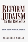 Image for Reform Judaism for the Rest of Us : Faith Versus Political Activism