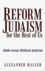 Image for Reform Judaism for the Rest of Us : Faith Versus Political Activism