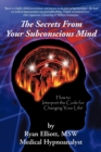 Image for The Secrets From Your Subconscious Mind