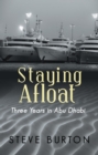 Image for Staying Afloat: Three Years in Abu Dhabi