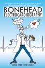 Image for Bonehead Electrocardiography: The Easiest and Best Way to Learn How to Read Electrocardiograms-No Bones About It!
