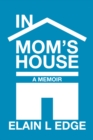 Image for In Mom&#39;s House: A Memoir