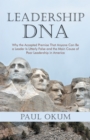 Image for Leadership Dna: Why the Accepted Premise That Anyone Can Be a Leader Is Utterly False and the Main Cause of Poor Leadership in America