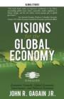 Image for Visions for the Global Economy : Economic Growth, Global Economic Governance, and Political Economy
