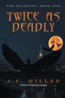 Image for Twice as Deadly: The Deadlies: Book Two
