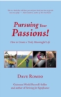 Image for Pursuing Your Passions!: How to Create a Truly Meaningful Life