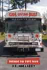 Image for Get on the Bus!: Because You Can&#39;T Drive