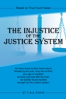 Image for Injustice of the Justice System: Based on True Court Cases