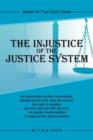 Image for The Injustice of the Justice System : Based on True Court Cases
