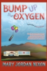 Image for Bump up the Oxygen: A Miranda Blight Novel