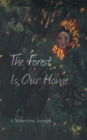 Image for Forest Is Our Home