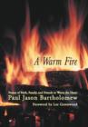 Image for A Warm Fire : Poems of Faith, Family, and Friends to Warm the Heart