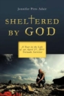 Image for Sheltered By God : A Year in the Life of an April 27, 2011 Tornado Survivor