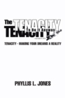 Image for Tenacity to Do It Anyway: Tenacity - Making Your Dreams a Reality