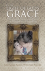 Image for In the Light of God&#39;s Grace: A Memoir of Inspiration for Parents of Children with Special Needs.