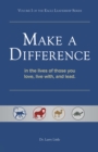 Image for Make a Difference: In the Lives of Those You Love, Live With, and Lead