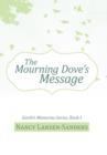 Image for The Mourning Dove&#39;s Message : Earth&#39;s Memories Series, Book I