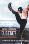 Image for What Have You Done Now, Eugene?: The Story of Gene Mingo, #21.