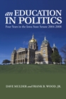 Image for Education in Politics: Four Years in the Iowa State Senate  2004-2008