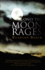 Image for Only the Moon Rages