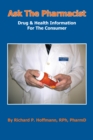 Image for Ask the Pharmacist: Drug &amp; Health Information for the Consumer