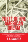Image for Theft of the American Dream: Understanding the Financial Crisis - and What You Can Do to Salvage Your Legacy