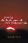 Image for Gaining the High Ground over Evolutionism