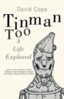 Image for Tinman Too: A Life Explored