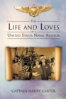 Image for Life and Loves of a United States Naval Aviator