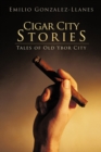 Image for Cigar City Stories: Tales of Old Ybor City.