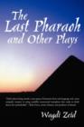 Image for The Last Pharaoh and Other Plays
