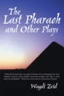 Image for Last Pharaoh and Other Plays